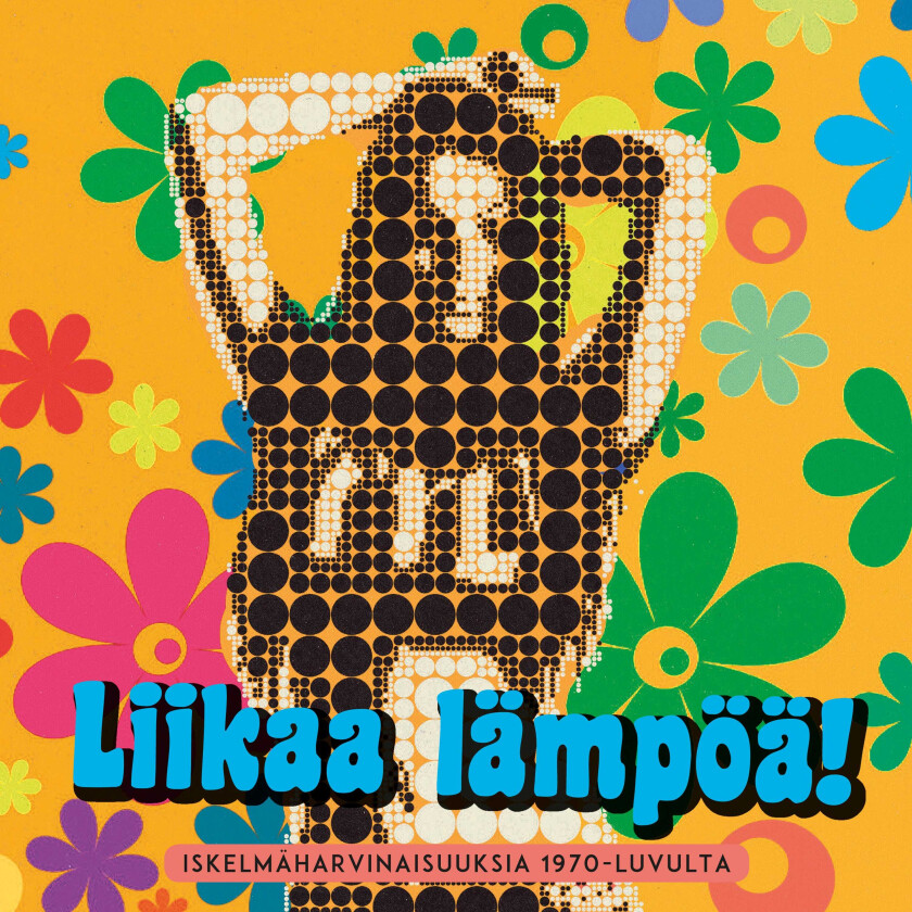 Diverse Artister Liikaa Lämpöä! Iskelmäharvinaisuuksia 1970Luvulta CD