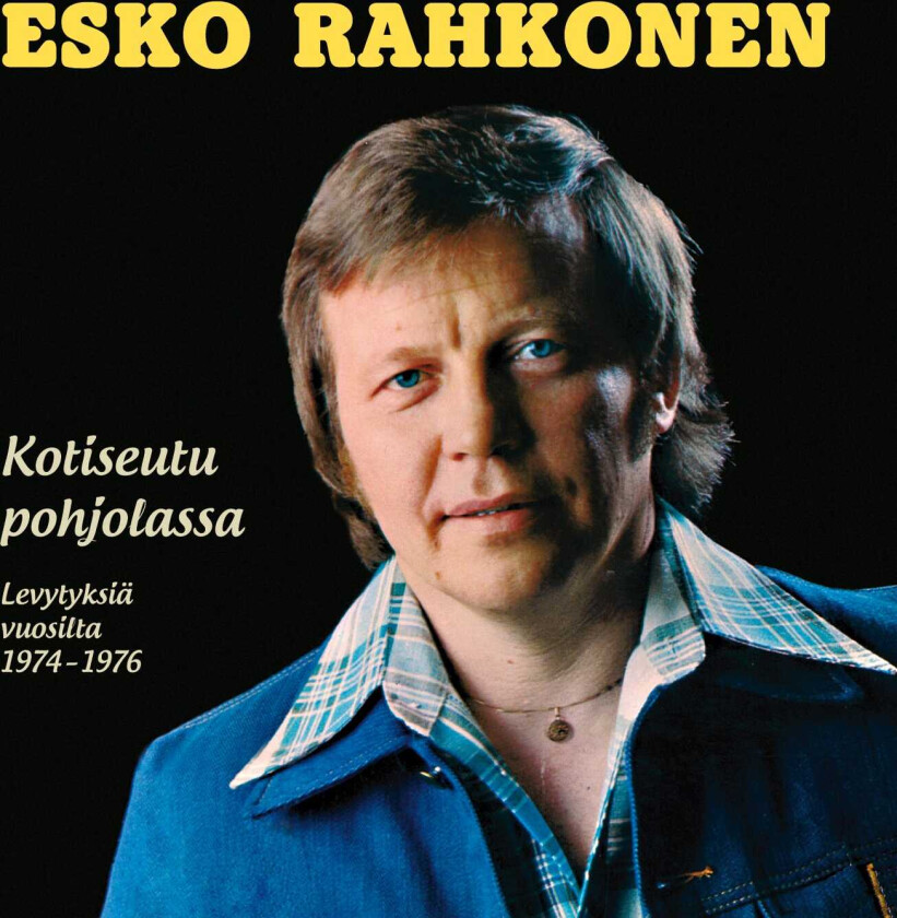 Esko Rahkonen Kotiseutu Pohjolassa Levytyksiä Vuosilta 19741976 CD