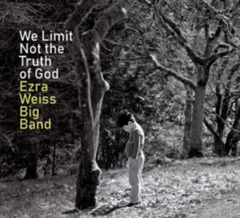 Ezra Weiss We Limit Not The Truth Of God CD