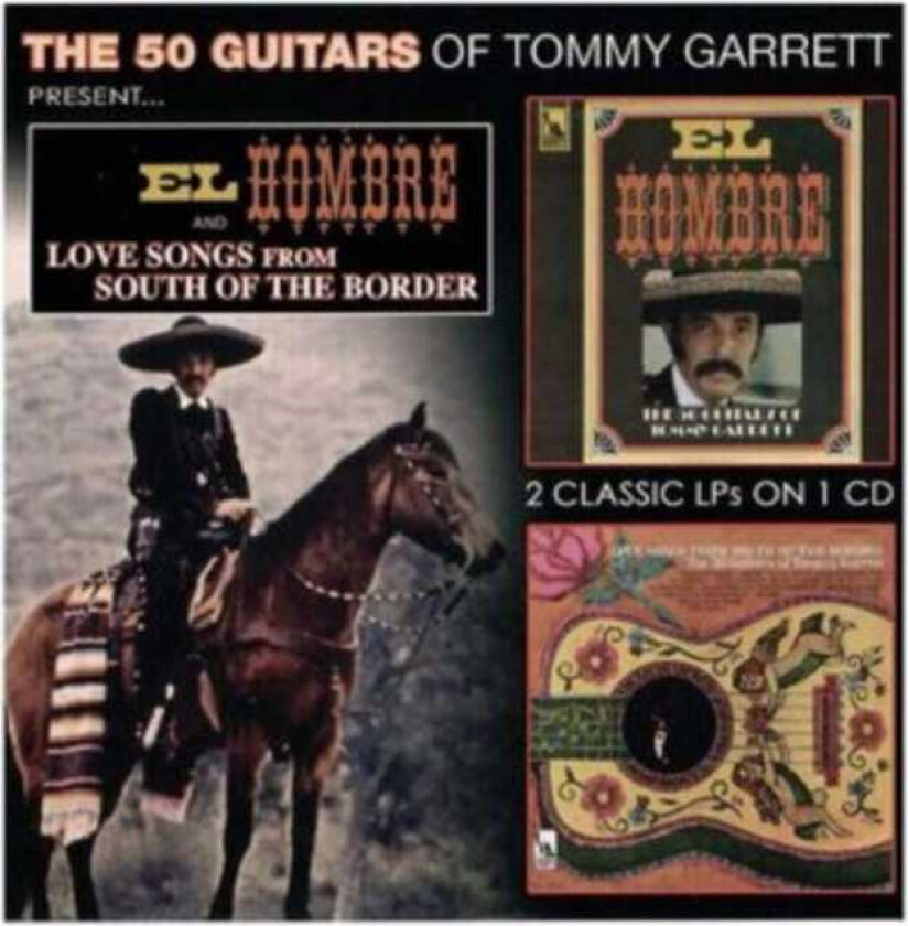 Tommy Garrett  El Hombre/Love Songs From South Of The Border  CD