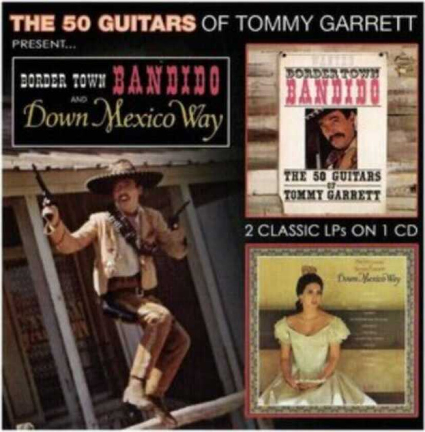 Tommy Garrett Border Town Bandito/Down Mexico Way CD