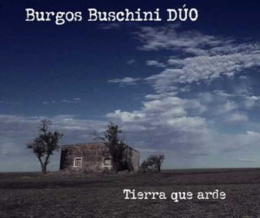 Burgos Buschini Tierra Que Arde CD