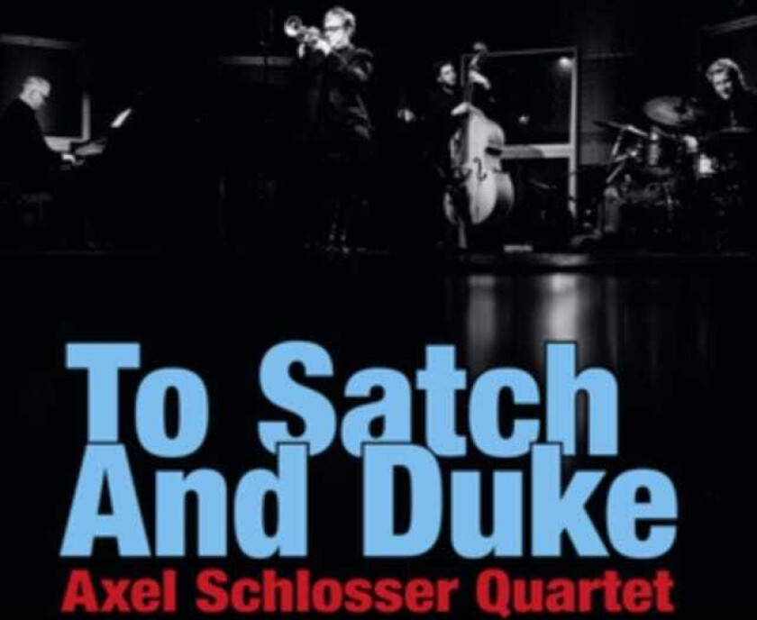 AXEL SCHLOSSER To Satch And Duke CD