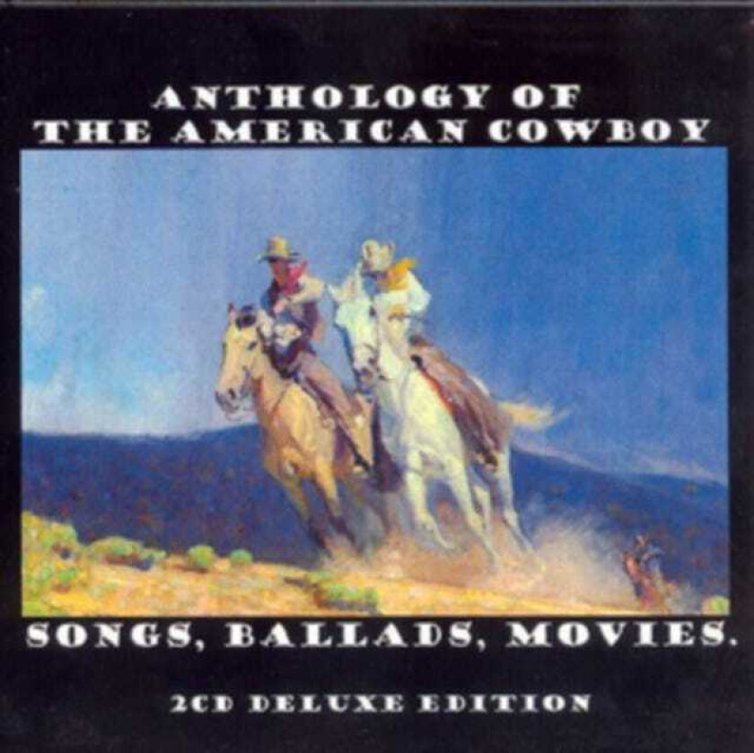 Diverse Artister Anthology Of The American Cowboy: Songs Ballads Movies CD
