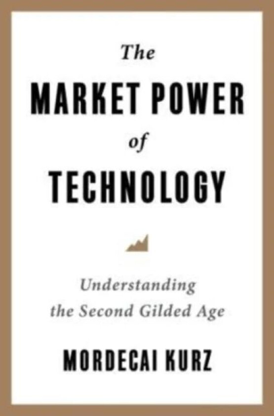 The Market Power of Technology av Mordecai Kurz