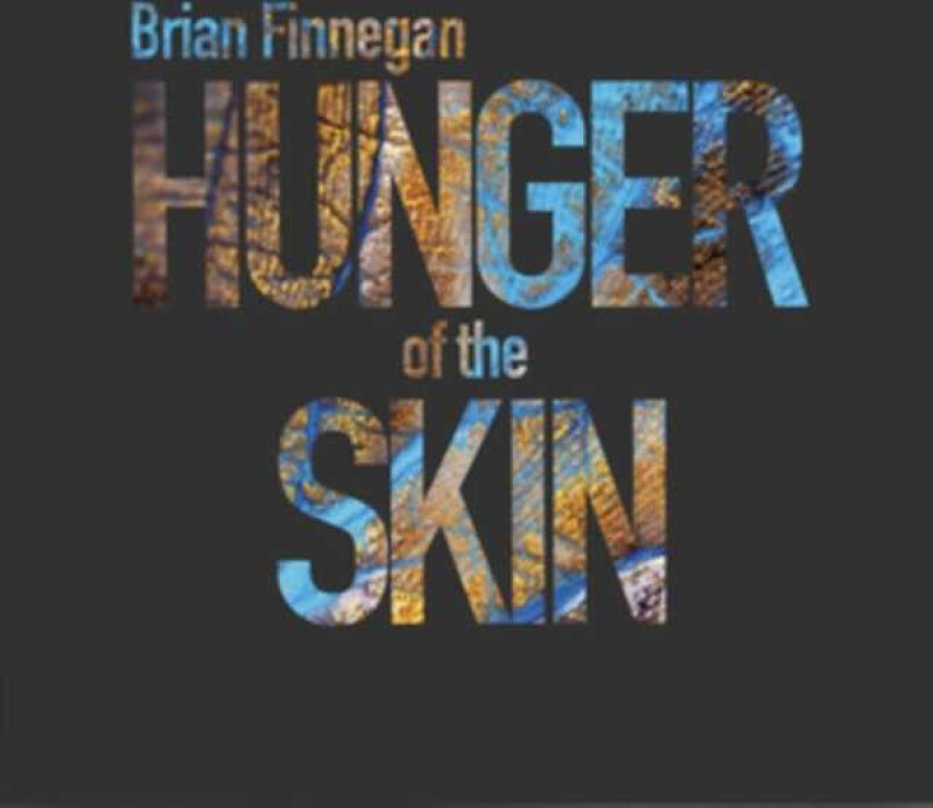 Brian Finnegan Hunger Of The Skin CD