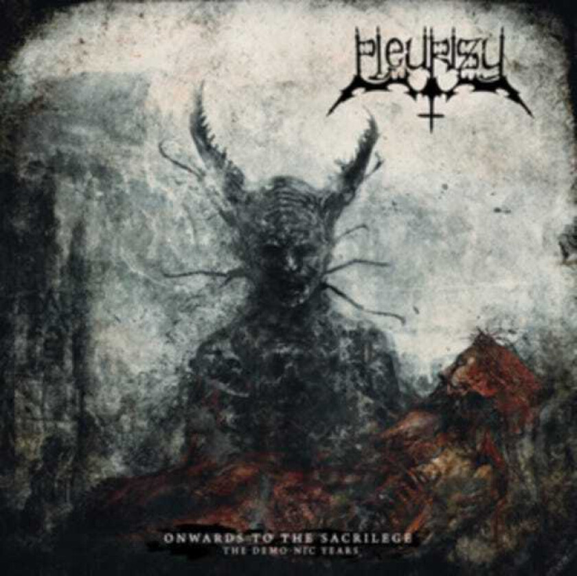 Pleurisy Onwards To The Sacrilege CD