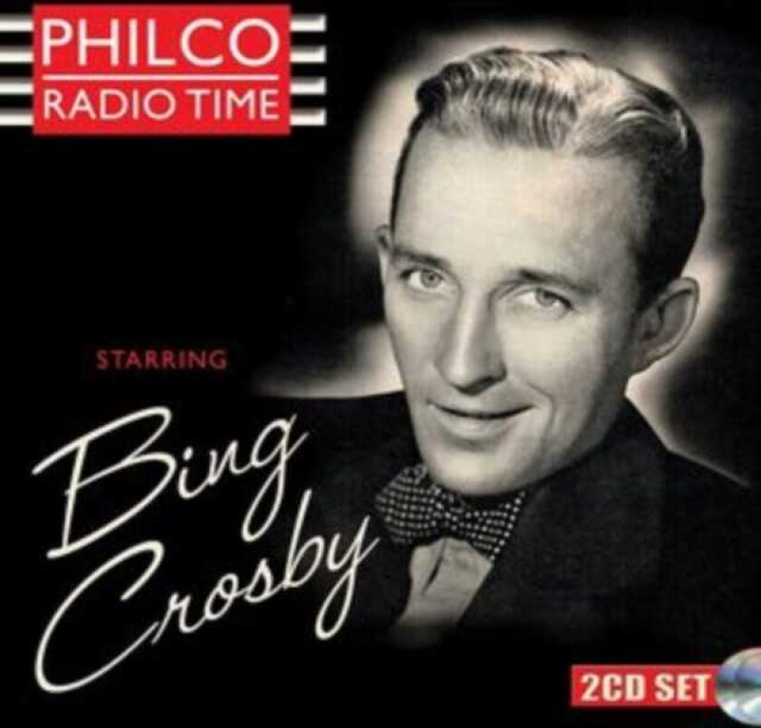 Bing Crosby Philco Radio Time Starring Bing Crosby CD