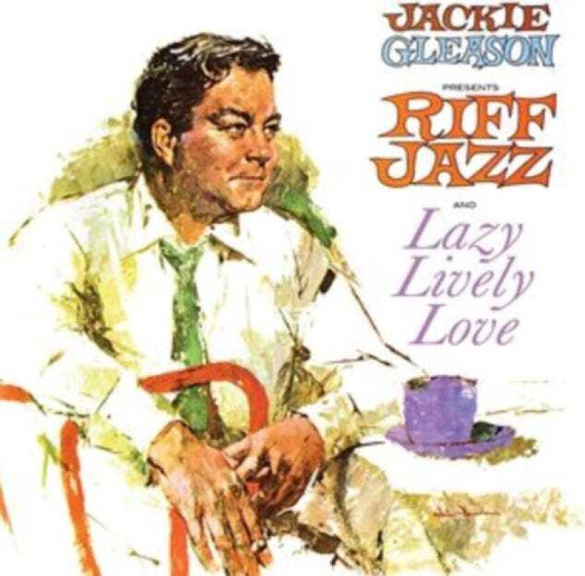 Jackie Gleason Jackie Gleason Presents Riff Jazz/Lazy Lively Love CD
