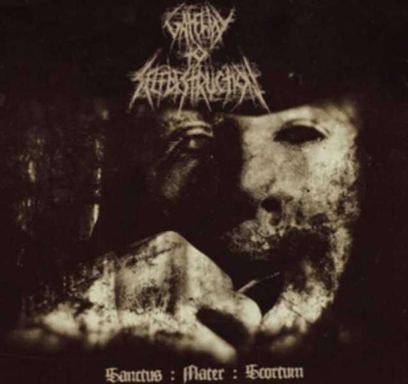 Gateway To Selfdestruction Sanctus : Mater : Scortum CD