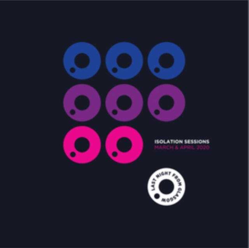 Diverse Artister Last Night From Glasgow Presents: Isolation Sessions CD
