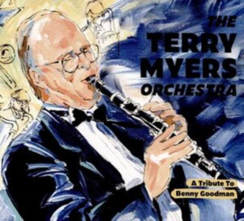 Terry Myers  A Tribute To Benny Goodman  CD