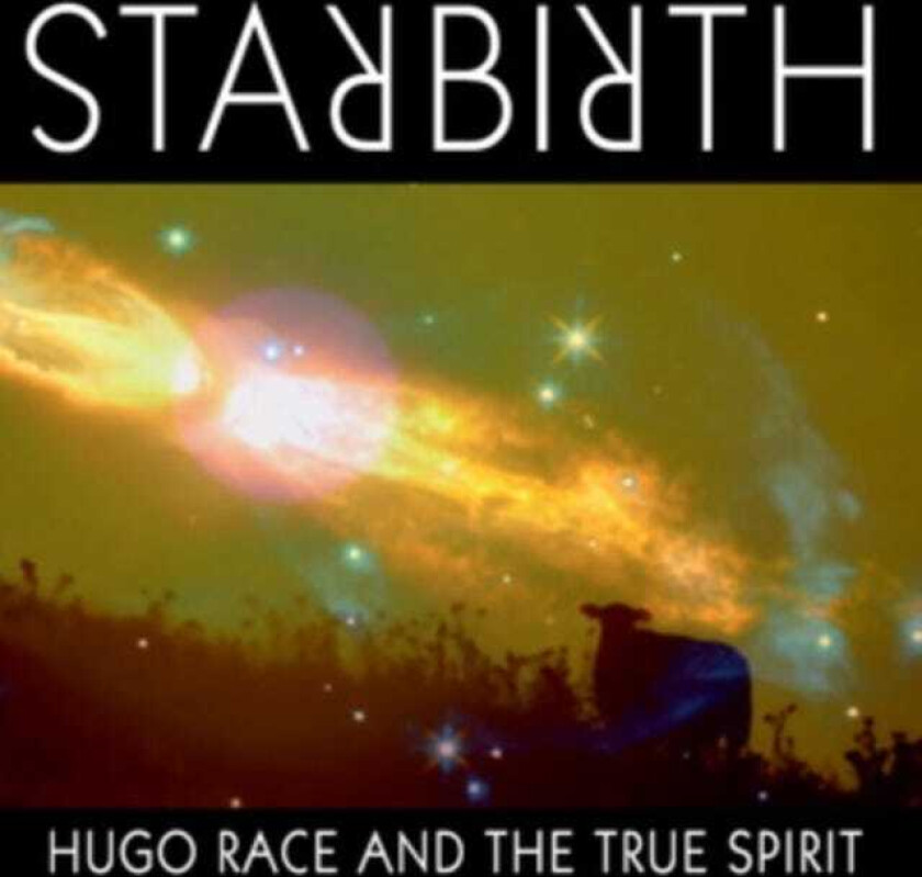Hugo Race & The True Spirit Starbirth LP/Vinyl