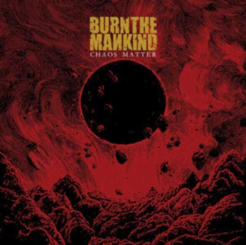 Burn The Mankind Chaos Matter EP CD