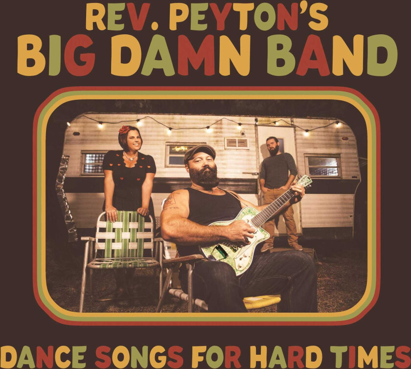 Reverend Peyton's Big Damn Band Dance Songs For Hard Times LP/Vinyl