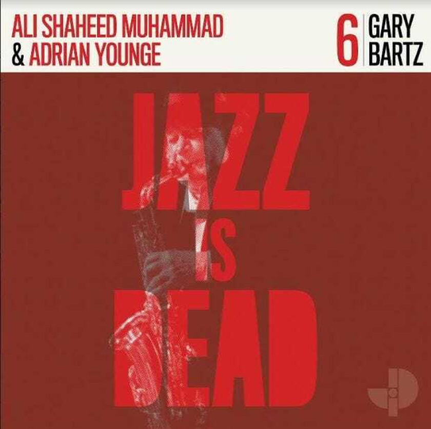 Adrian Younge, Gary Bartz, Ali Shaheed Muhammad Jazz Is Dead 006 LP/Vinyl