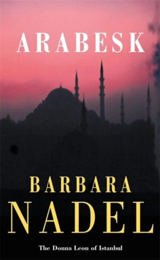 Arabesk (Inspector Ikmen Mystery 3) av Barbara Nadel