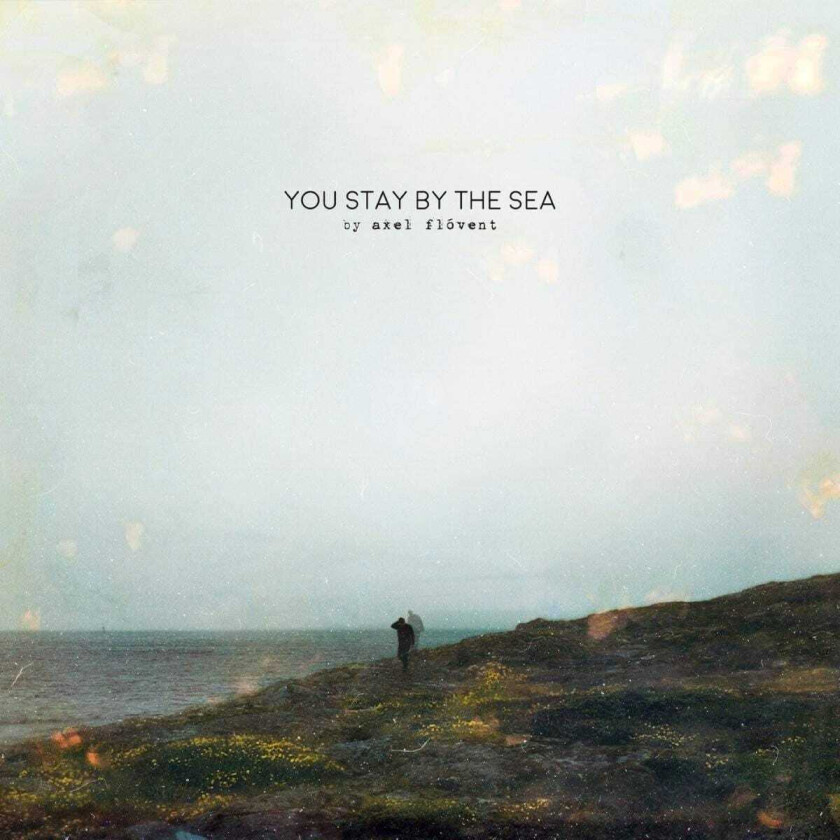 Axel Flóvent You Stay By The Sea CD