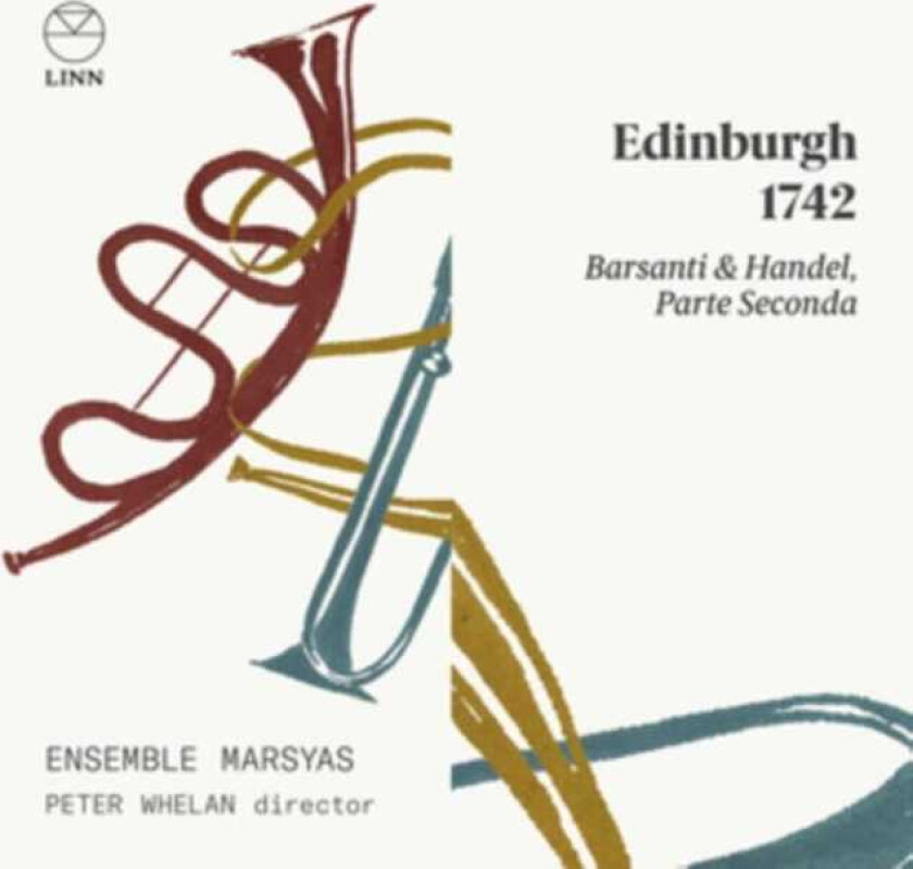 Ensemble Marsyas, Francesco Barsanti Edinburgh 1742 (Parte Seconda) CD