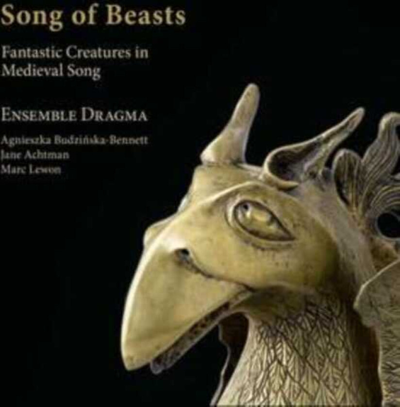 Ensemble Dragma, Jane Achtman, Marc Lewon, Agnieszka BudzinskaBennett Songs Of Beasts Fantastic Creatures In Medieval Songs CD