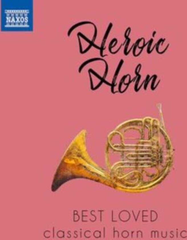 Diverse Klassisk Heroic Horn: Best Loved Classical Horn Music CD