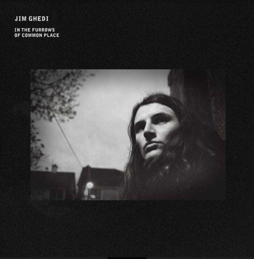 Jim Ghedi  In The Furrows Of Common Place  CD