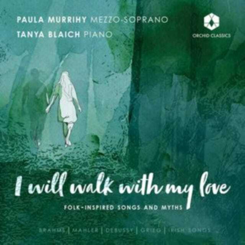 Paula Murrihy, Tanya Blaich  I Will Walk With My Love  Folk Inspired Songs & Myths  CD