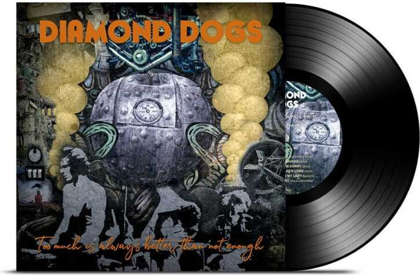 Diamond Dogs Too Much Is Always Better Than Not Enough LP/Vinyl