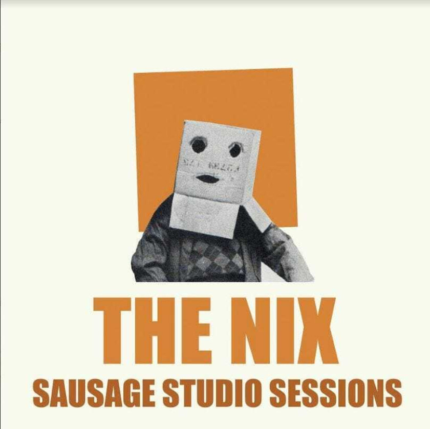 The Nix : Sausage Studio Sessions CD (2020)
