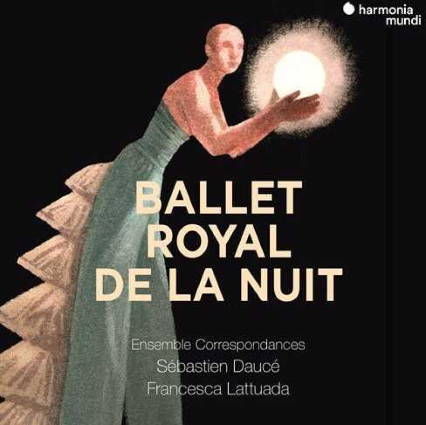 Ensemble Correspondances, Sébastien Daucé Le Ballet Royal De La Nuit CD
