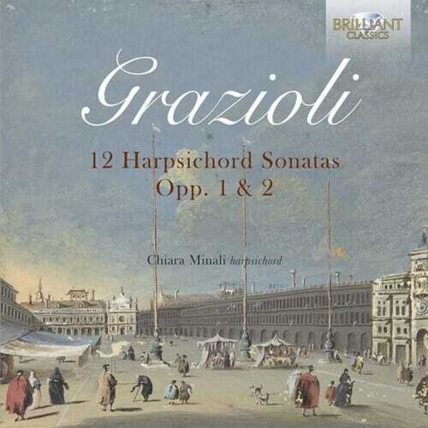 Chiara Minali, Giovanni Battista Grazioli  Grazioli: 12 Harpsichord Sonatas, Opp. 1 & 2  CD