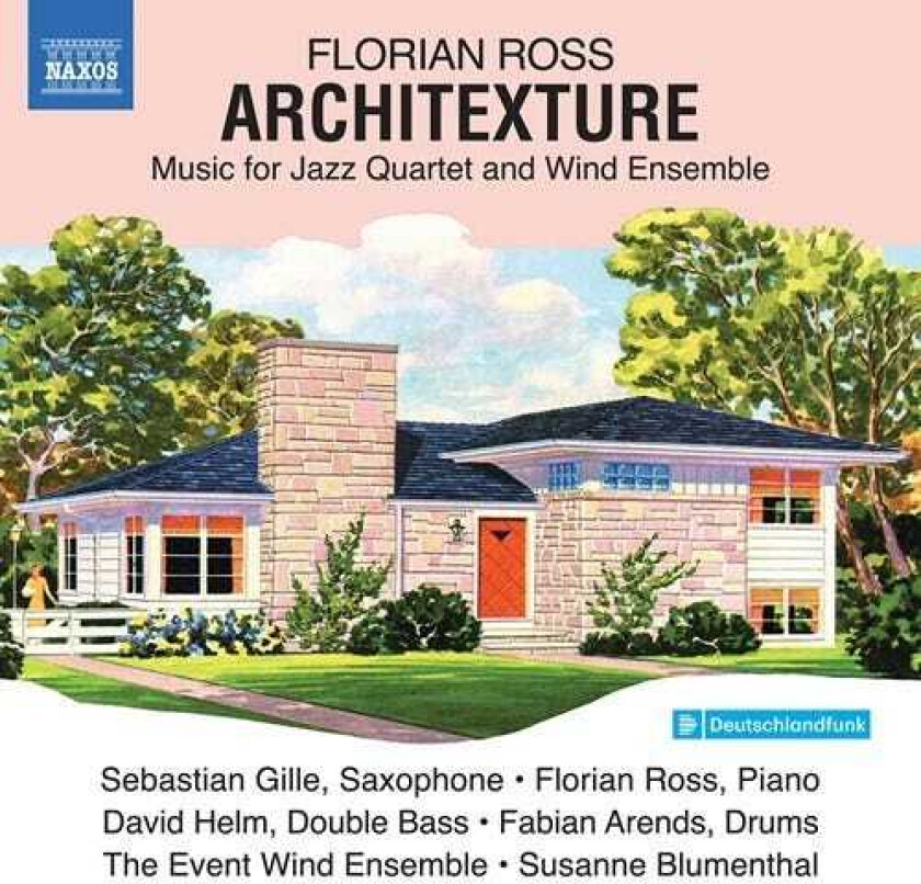 Sebastian Gille, Florian Ross, David Helm, Fabian Arends, The Event Wind Ensemble, Susanne Blumenthal  Ross: Architexture  Music For Jazz Quartet & Wind Ensemble  CD