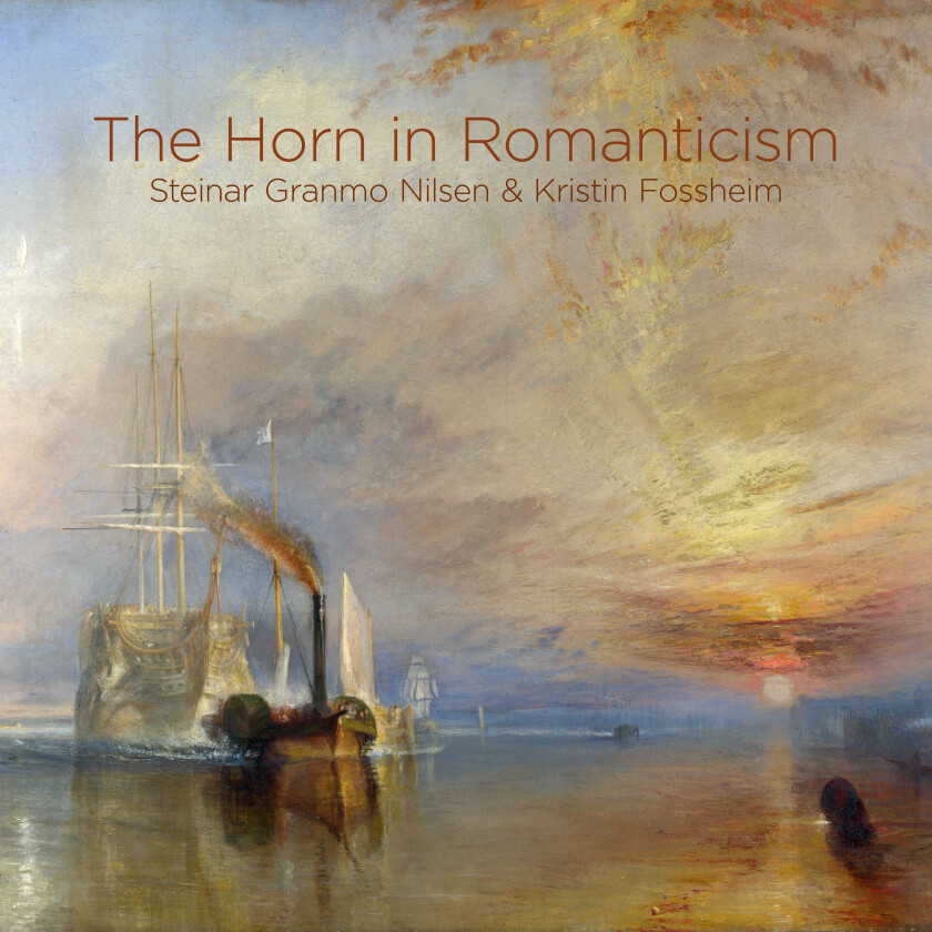 Steinar Granmo Nilsen & Kristin Fossheim, Steinar Granmo Nilsen, Kristin Fossheim The Horn In Romanticism CD