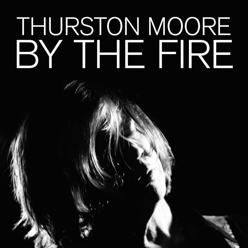Thurston Moore By The Fire LP/Vinyl