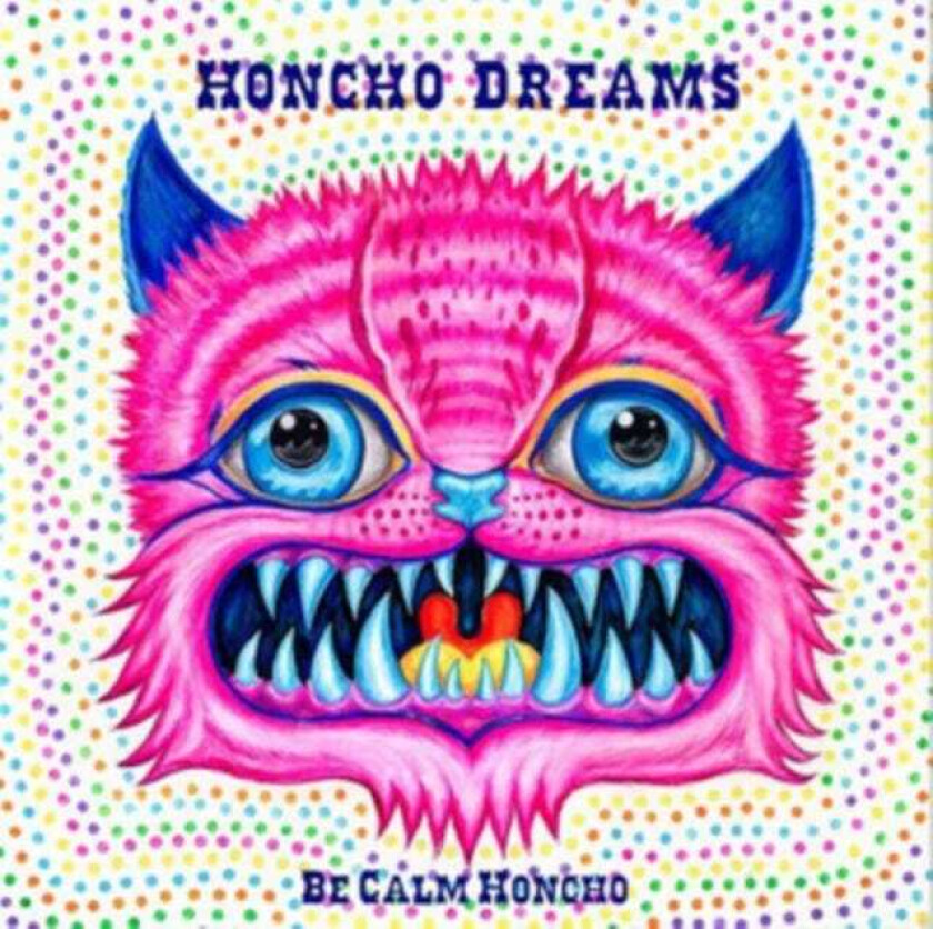 Be Calm Honcho  Honcho Dreams  CD