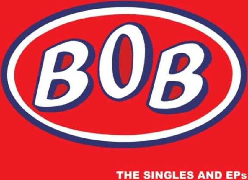 Bob The Singles And EP's CD