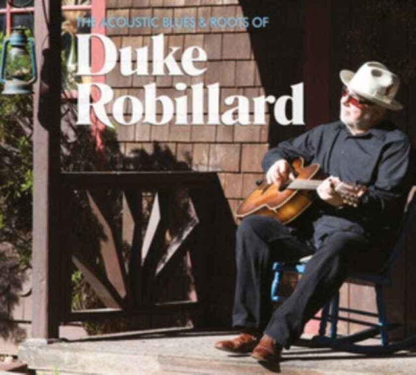 Duke Robillard The Acoustic Blues & Roots Of Duke Robillard CD