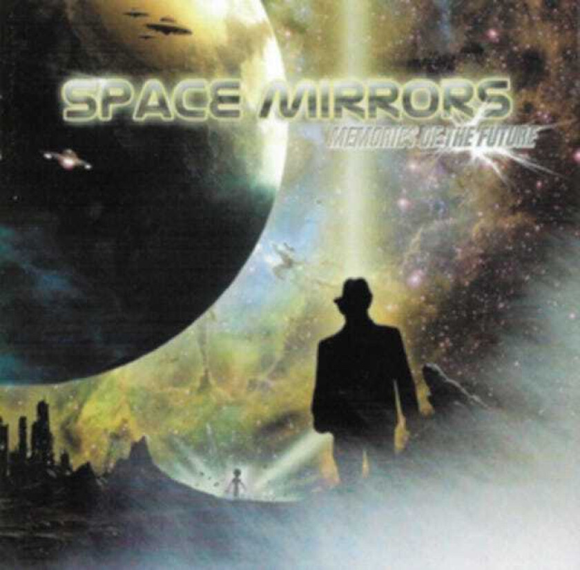 Space Mirrors  Memories Of The Future  CD