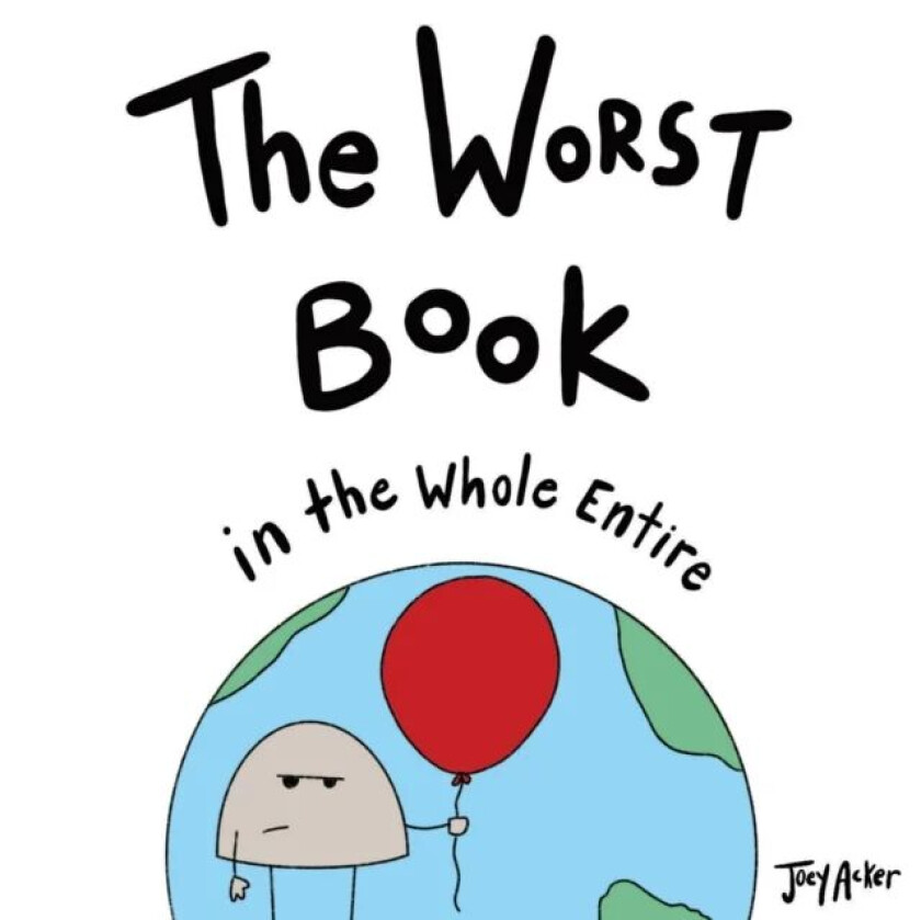 The Worst Book in the Whole Entire World av Joey Acker
