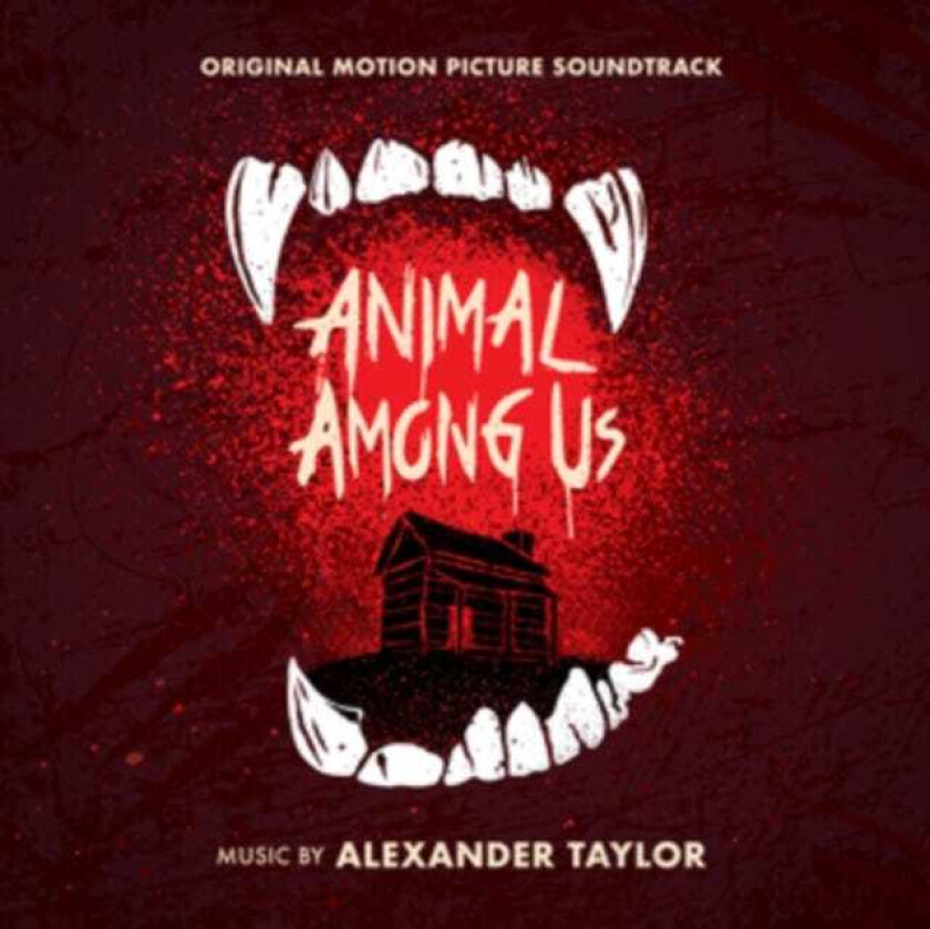 Alexander Taylor, Filmmusikk  Animal Among Us: Original Motion Picture Soundtrack  CD