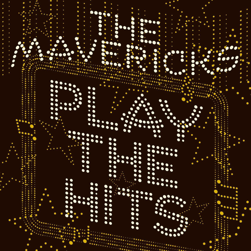 The Mavericks : Play the Hits CD (2019)