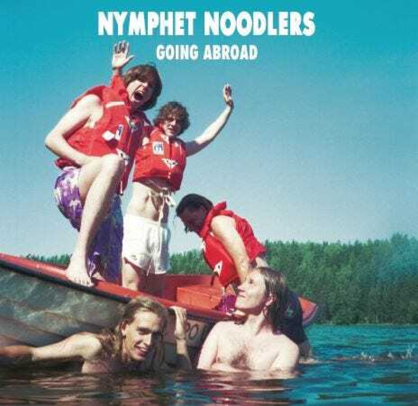 Nymphet Noodlers Going Abroad LP/Vinyl