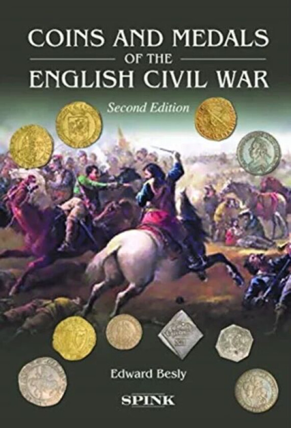 Coins and Medals of the English Civil War 2nd edition av Edward Besly
