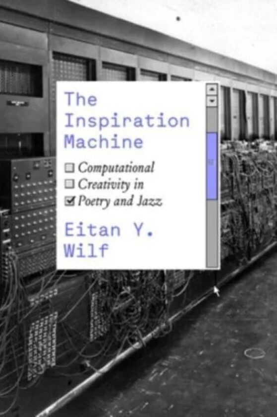 The Inspiration Machine av Eitan Y. Wilf