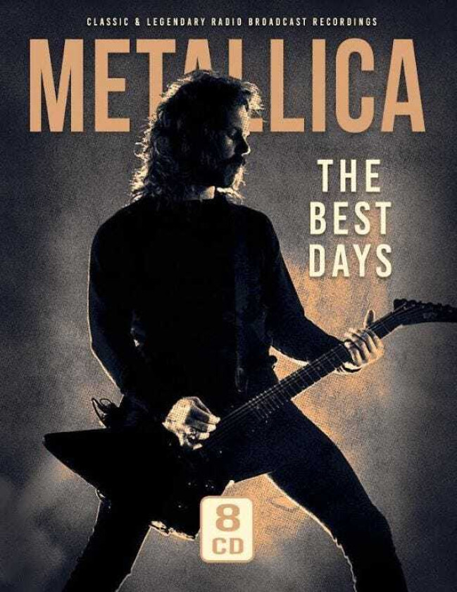 Metallica  The Best Days  Classic & Legendary Radio Broadcast Recordings  CD