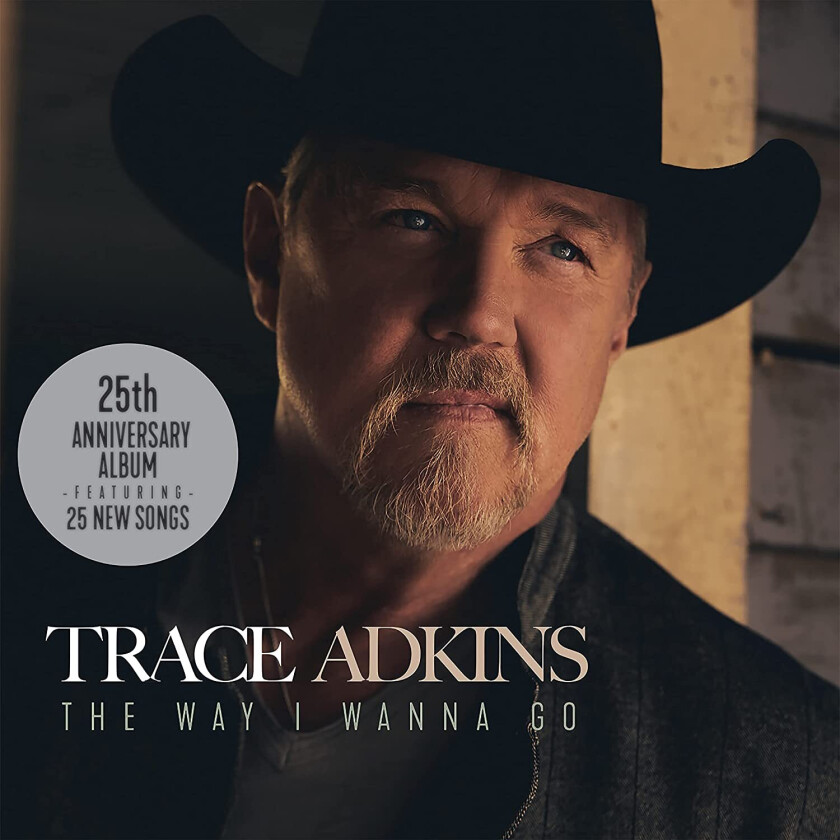 Trace Adkins The Way I Wanna Go CD