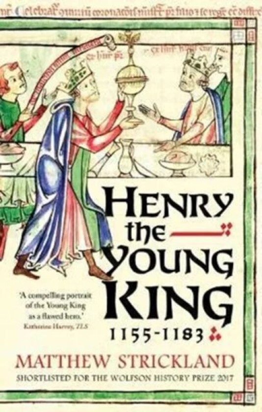 Henry the Young King, 1155-1183 av Matthew Strickland