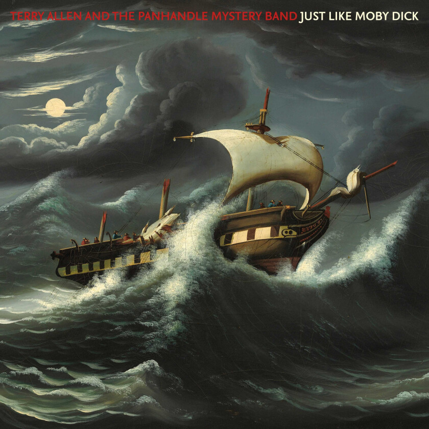 Terry Allen And The Panhandle Mystery Band, Terry Allen  Just Like Moby Dick  LP/Vinyl