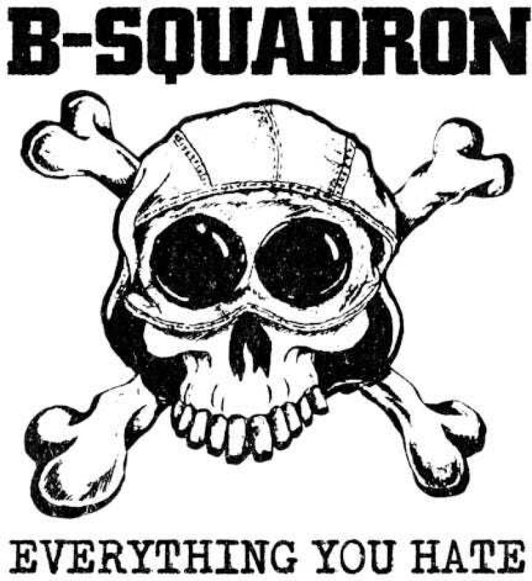 B Squadron Everything You Hate CD
