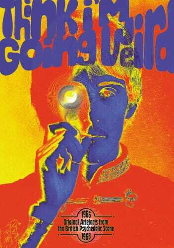 Diverse Artister Think I'm Going Weird: Original Artefacts From The British Psychedelic Scene 19661968 CD